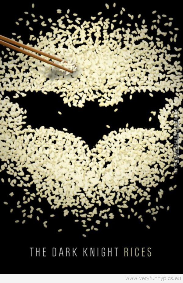 Funny Picture - The dark knight rices