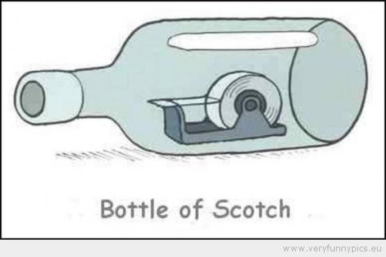 Funny Picture - A bottle of scotch