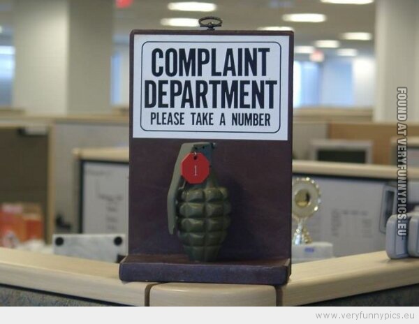 Funny Picture - Complaint department please take a number grenade