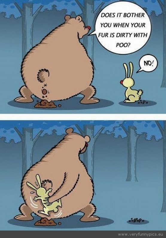 Funny Picture - Does it bother you when your fur is dirty with poo