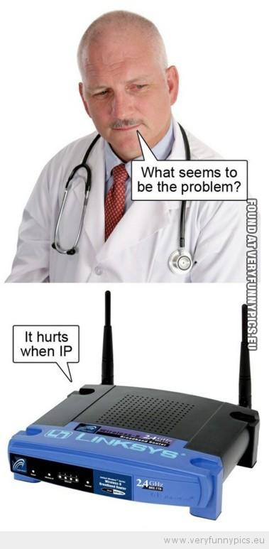 Funny Picture - It hurts when IP
