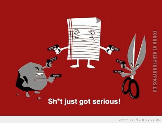 Funny Picture - rock paper scissors shit just got serious