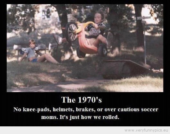 Funny Picture - The 1970s its just how we rolled