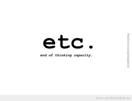 Funny Picture - The meaning of etc