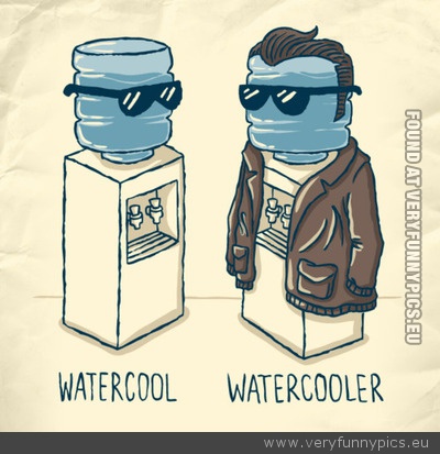 Funny Picture - Watercool and watercooler