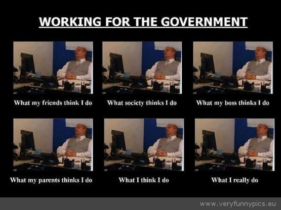 Funny Picture - Working for the goverment