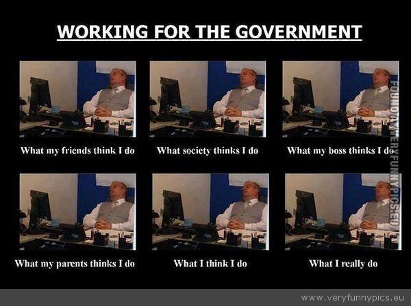 Funny Picture - Working for the goverment