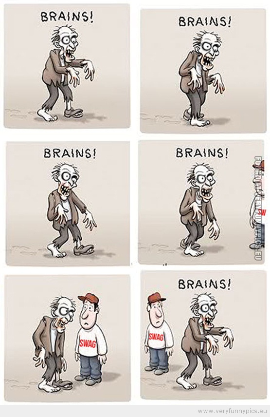 Funny Picture - Zombies don't appreciate swagger brain