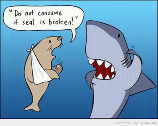 Funny Picture - Do not consume if seal is broken