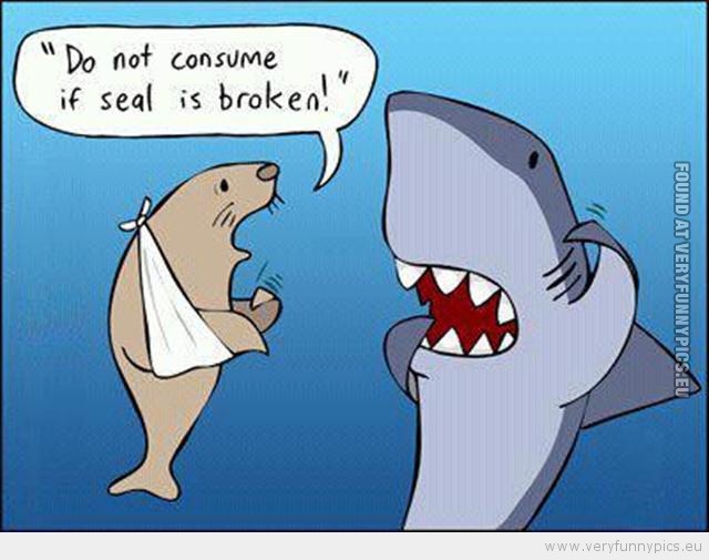 Funny Picture - Do not consume if seal is broken