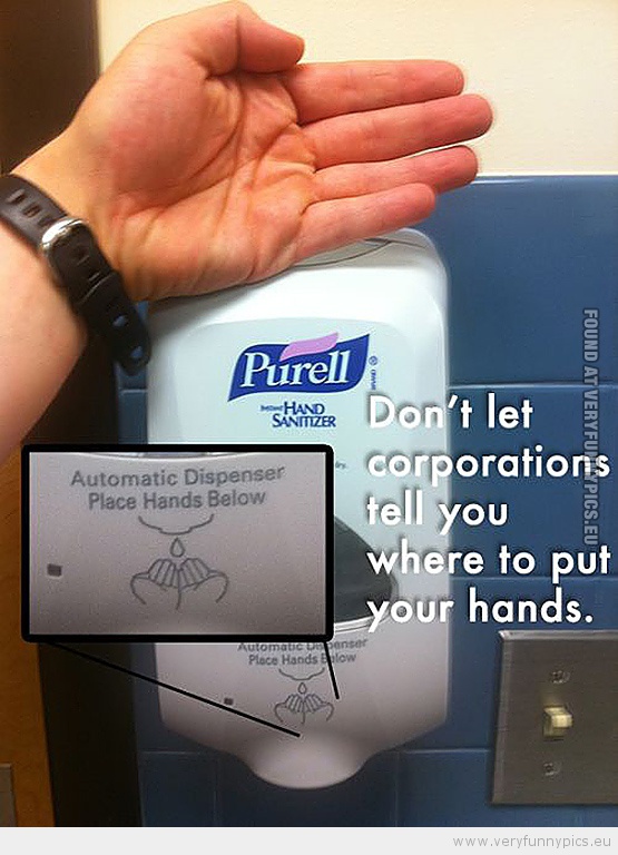 Funny Picture - Don't let corporations tell you where to put your hands