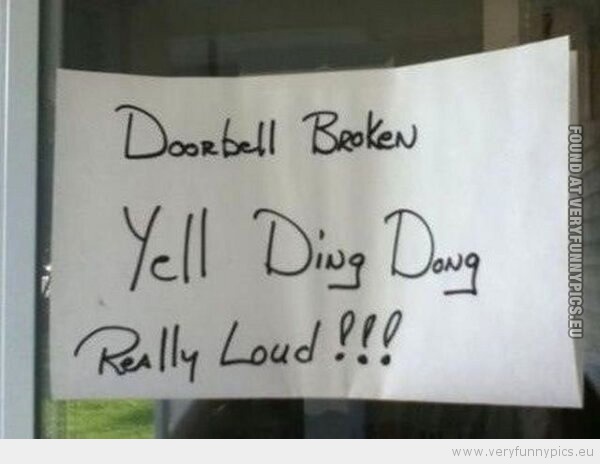 Funny Picture - doorbell broken yell ding dong very loud