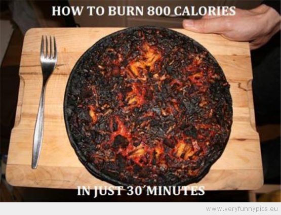Funny Picture - How to burn 800 calories in just 30 minutes