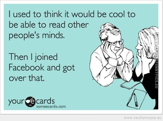 Funny Picture - It's not so funny to read minds since facebook