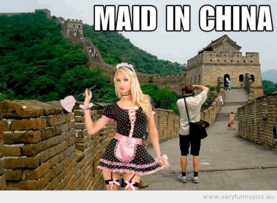 Funny Picture - Maid in China