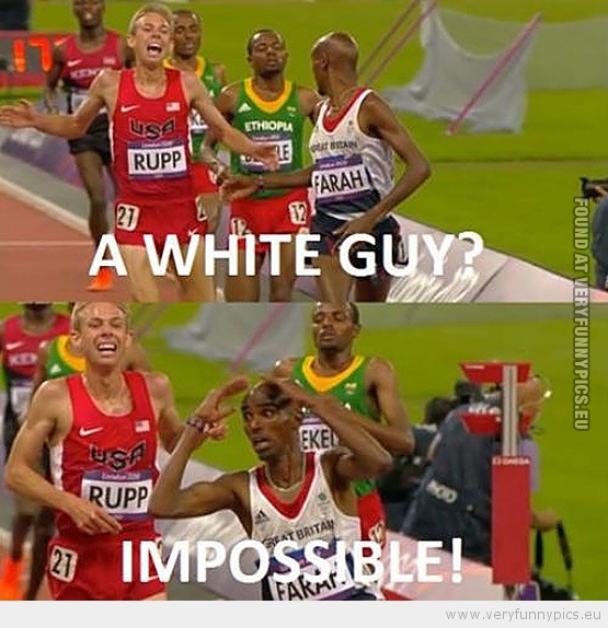 Funny Picture - Runners a white guy impossible
