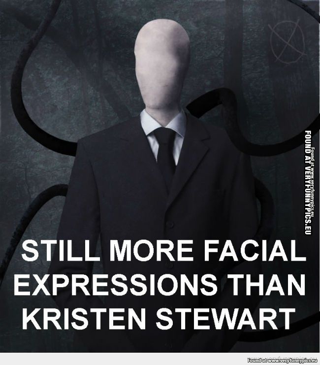 Funny Picture - Still more facial expressions than kristen stewart
