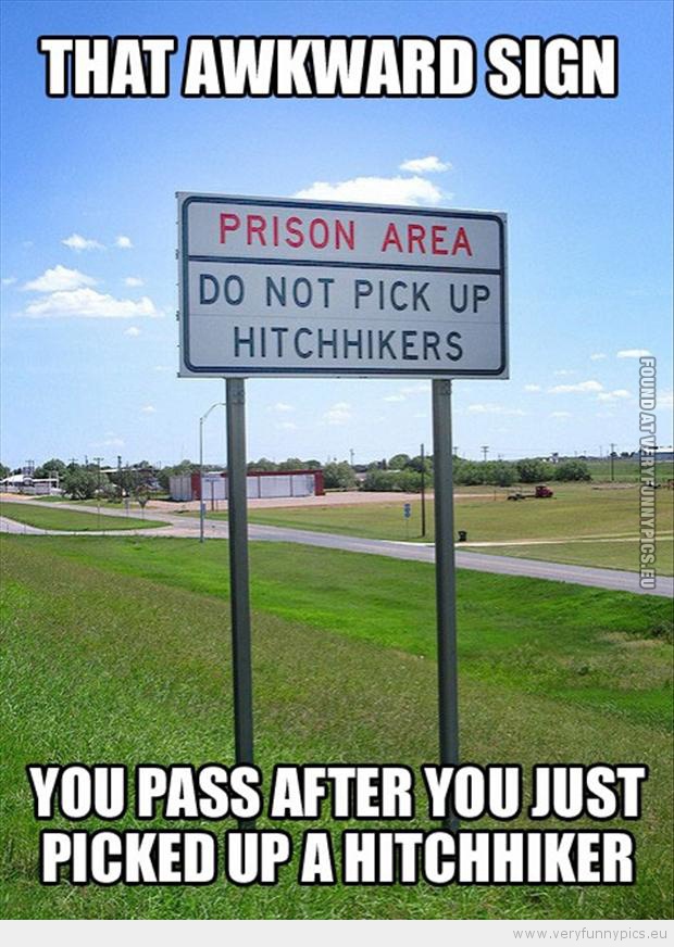 Funny Picture - That awkward sign you pass after you just picked up a hitchhiker