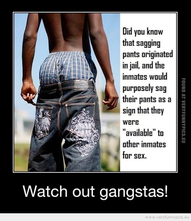 Funny Picture - The truth about sagging pants