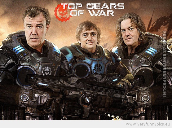 Funny Picture - Top gears of war