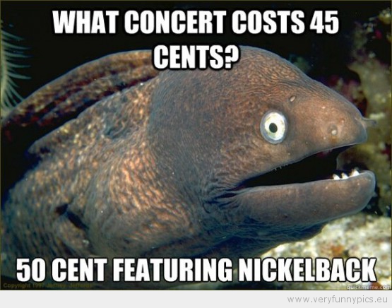 Funny Picture - What concert costs 45 cents
