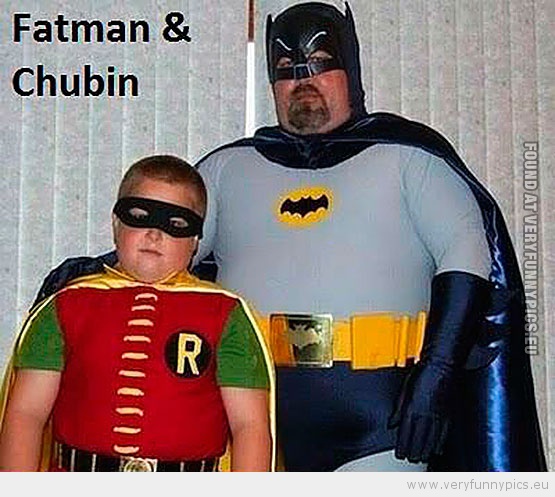 Funny Picure - Fatman and chubin