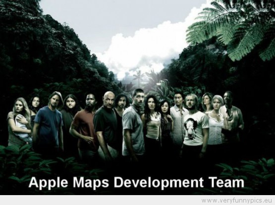 Funny Picture - Apple maps development team