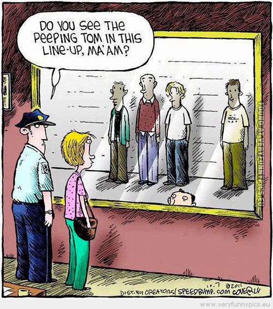 Funny Picture - Do you see peeping tom in this line-up ma'am