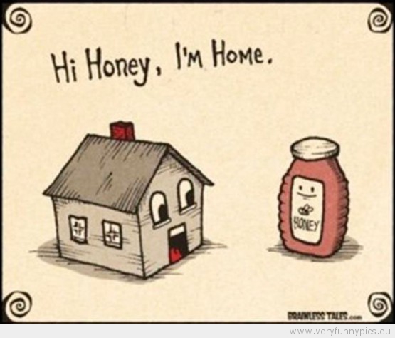 Funny Picture - Honey i'm home