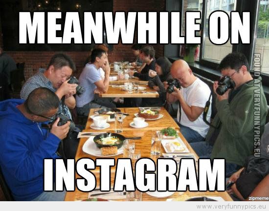 Funny Picture - Meanwhile on instagram
