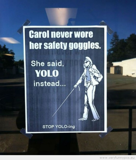 Funny Picture - Stop Yolo-ing sign