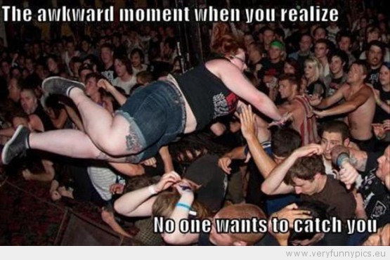 Funny Picture - That awkward moment when you realize no one wants to catch you