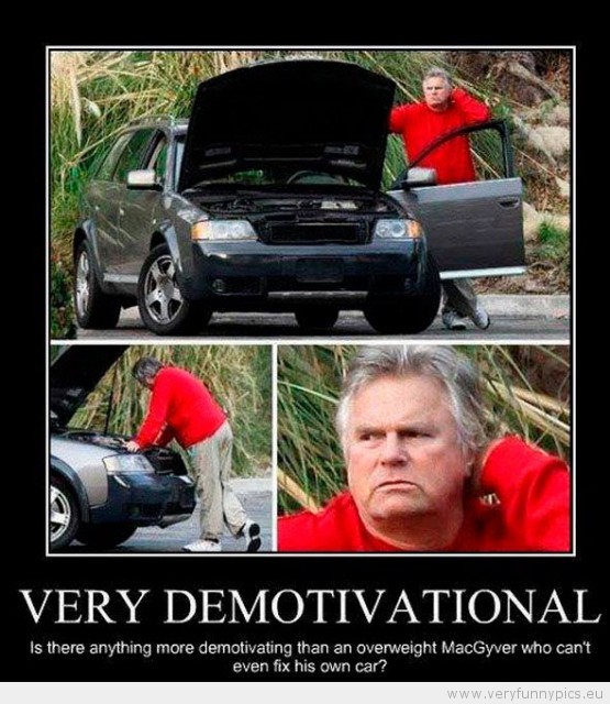 Funny Picture - Very demotivational mcgyver
