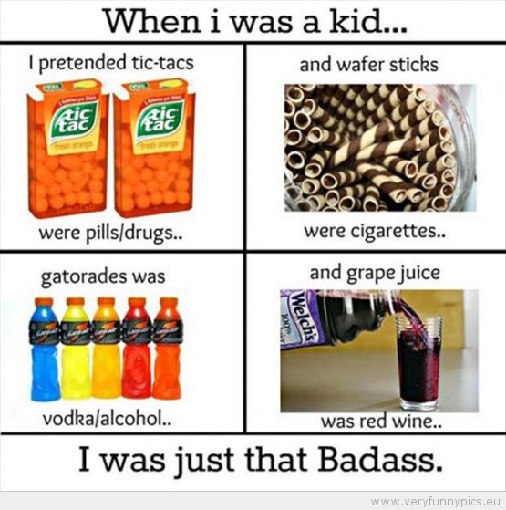Funny Picture - When i was a kid i was just that badass