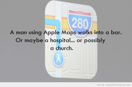 Funny Picture - A man using apple maps walks into a bar