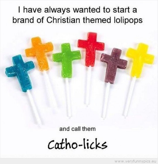Funny Picture - Christian themed lollipops catho-licks