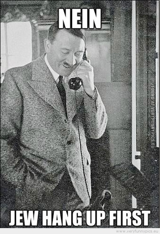 Funny Picture - Hitler says nein jew hang up first