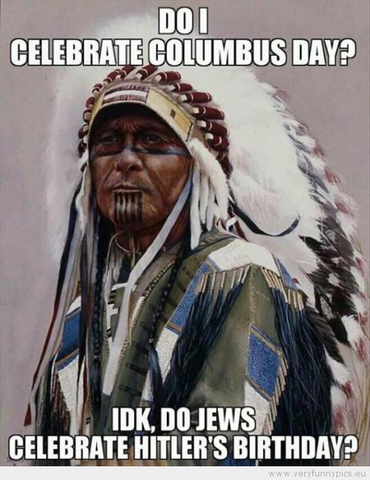Funny Picture - How an indian celebrate columbus day