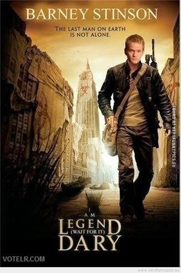 Funny Picture - i am legend wait for it dary Barney Stinson