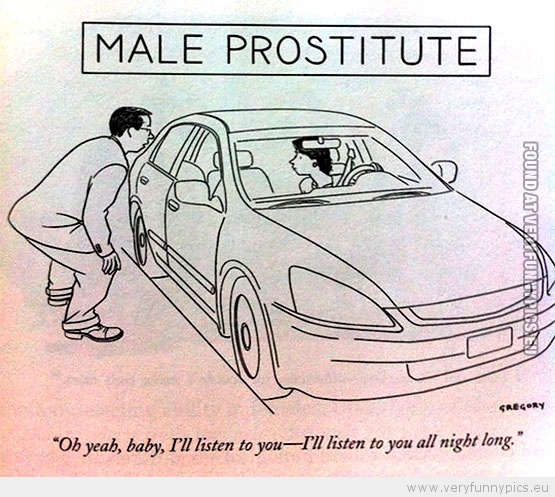 Funny Picture - Male prostitute will listen to you all night long