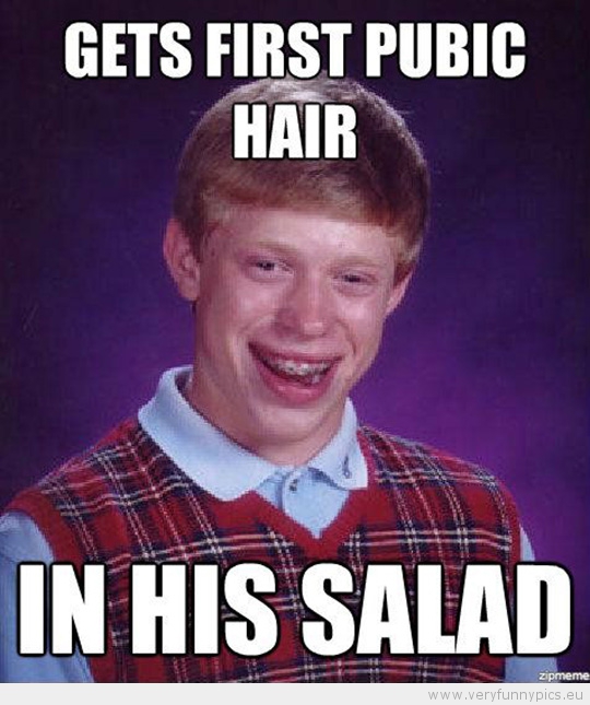 Funny Picture - Bad luck brian gets his first pubic hair in his salad