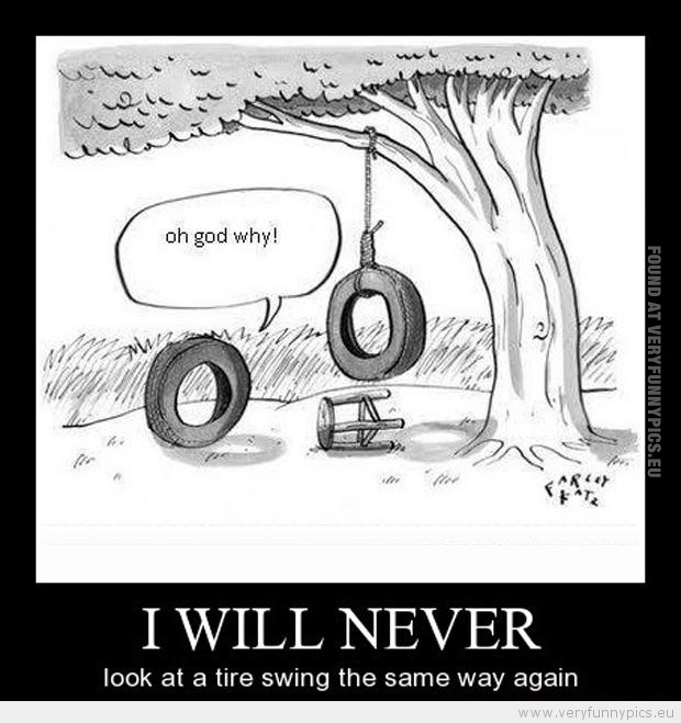 Funny Picture - I will never look at a tire swing the same way again