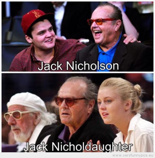 Funny Picture - Jack nicholson vs jack nicholdaughter