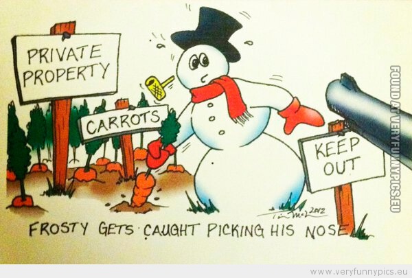 Funny Picture - Frosty gets caught picking his nose