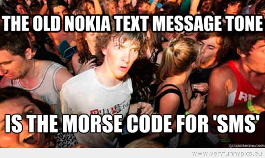 Funny Picture - Sudden Clarity Clarence - Nokia text message tone