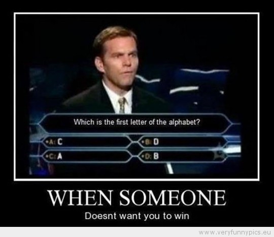 Funny Picture - When someone doesnt want you to win
