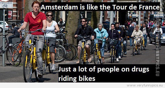 Funny Picture - Amsterdam is like Tour de France