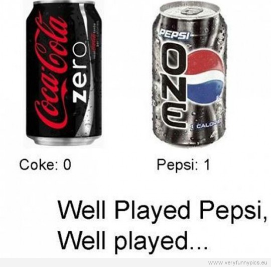 Funny Picture - Coke zero Pepsi One - Well played Pepsi