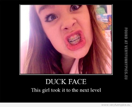 Funny Picture - Duck face - This girl took it to the next level