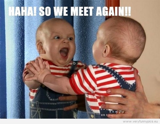Funny Picture - Haha So we meet again - Baby seeing his reflection in a mirror